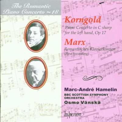 Korngold - Marx - Romantic Piano Concerto: 18, The (Marc-André Hamelin (Piano) - BBC Scottish SO)