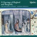 THE BINCHOIS CONSORT / ANDREW KIRKMAN - Marriage Of England & Burgundy (Diverse Komponisten)