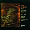Tavener Sir John (1944-2013) - World & Diódia, The (Patricia Rozario (Sopran) - RTE Vanbrugh Quartet)