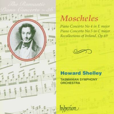 Moscheles Ignaz (1794-1870) - Romantic Piano Concerto: 36, The (Howard Shelley (Piano - Dir) - Tasmanian SO)