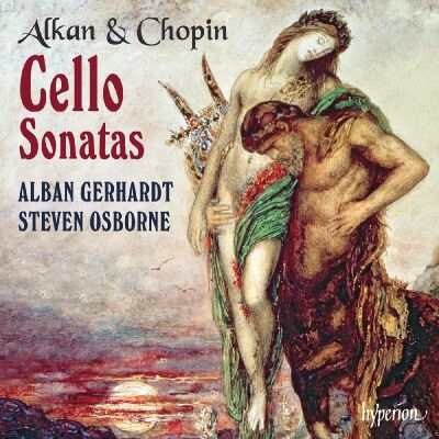 Alkan - Chopin - Cello Sonatas (Alban Gerhardt (Cello) - Steven Osborne (Piano))