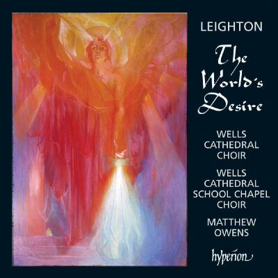 LEIGHTON Kenneth - The World´s Desire (Wells Cathedral Choir / Archer Malcolm)