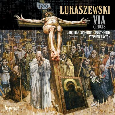 Lukaszewski Pawel (*1968) - Via Crucis (Polyphony - Britten Sinfonia)