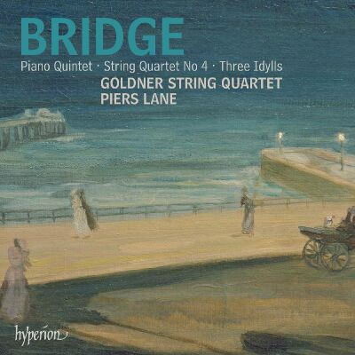 Bridge Frank (1879-1941) - Piano Quintet, String Quartet & Idylls (Goldner String Quartet - Piers Lane (Piano))