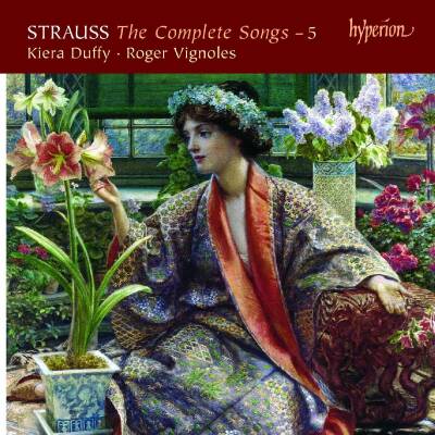 Strauss Richard (1864-1949) - Complete Songs: 5, The (Kiera Duffy (Sopran) - Roger Vignoles (Piano))