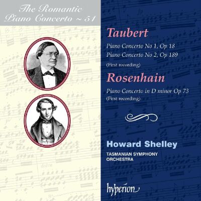Taubert - Rosenhain - Romantic Piano Concerto: 51, The (Howard Shelley (Piano - Dir) - Tasmanian SO)