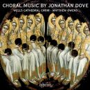 Dove Jonathan (*1959) - Choral Music (Wells Cathedral...