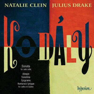 Kodaly Zoltán (1882-1967) - Cello Sonata & Other Works (Natalie Clein (Cello) - Julius Drake (Piano))