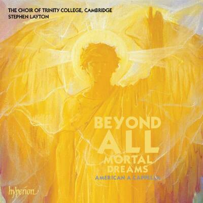 Clausen Rene / u.a. - Beyond All Mortal Dreams (Choir Of Trinity College Cambridge)