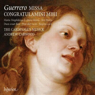 Francisco Guerrero - Missa Congratulamini Mihi / Ua (The Cardinalls Musick/ Andrew Carwood)