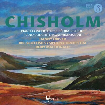 Chisholm Erik (1904-1965) - Piano Concertos (Danny Driver (Piano) - BBC Scottish SO)