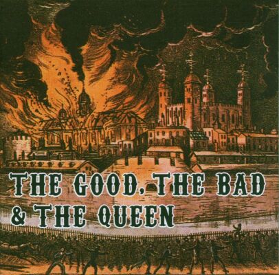 Good, The Bad &, The Queen, The - Good,Bad & Queen, The