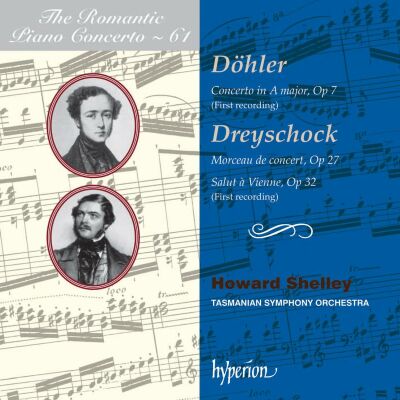 Döhler - Dreyschock - Romantic Piano Concerto: 61, The (Howard Shelley (Piano - Dir) - Tasmanian SO)