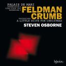 Feldman - Crumb - Palais De Mari: A Little Suite For Christmas (Steven Osborne (Piano))