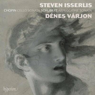 Chopin - Schubert - Sonatas (Steven Isserlis (Cello) - Denes Varjon (Piano))