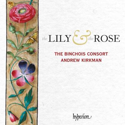 Cooke Robert / u.a. - The Lily & The Rose (Binchois Consort The / Kirkman Andrew)