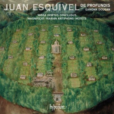 Esquivel Juan (Ca.1560-1630) - Missa Hortus Conclusus (De Profundis - Eamonn Dougan (Dir))