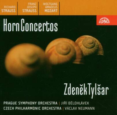 Mozart - F.j. Strauss - R. Strauss - Horn Concertos (Zdenek Tylsar (Horn) - Prague SO)