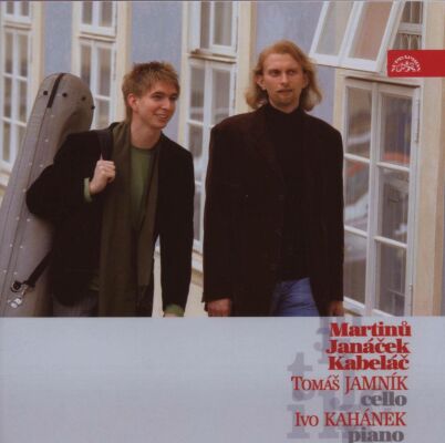 Janácek - Kabelác - Martinu - Sonatas For Cello And Piano (Tomás Jamník (Cello) - Ivo Kahánek (Piano))