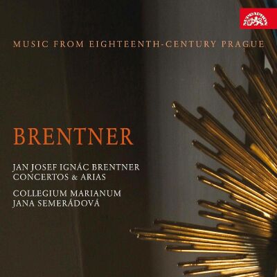 Brentner Jan Josef Ignac (1689-1742) - Concertos & Arias (Collegium Marianum / Jana Semerádová (Dir))