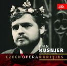 Dvorak - Smetana - Foerster - Myslivecek - Czech Opera Rarities (Ivan Kusnjer (Bariton))