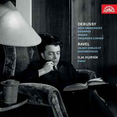 Debussy - Ravel - Deux Arabesques - Estampes - Images (Ilja Hurník (Piano))