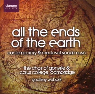 Weir - Weeks - Northcott - Finnissy - u.a. - All The Ends Of The Earth (Gonville and Caius College Choir Cambridge)