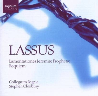 Lasso Orlando di - Requiem - Lamentations (Collegium Regale / Cleobury Stephen)