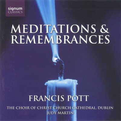 Pott Francis (*1957) - Meditations & Remembrances (Christ Church Cathedral Choir Dublin)