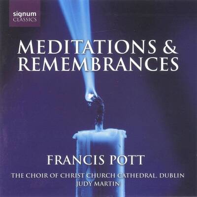 POTT Francis - Meditations & Remembrances (Christ Church Cathedral Choir Dublin)