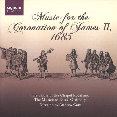 Child William / u.a. - Music For The Coronation Of James Ii, 1685 (Choir of the Chapel Royal / Gant Andrew)