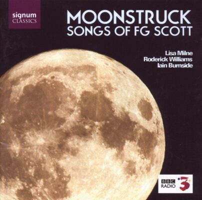 Scott Francis Georg (1880-1958) - Moonstruck (Lisa Milne (Sopran) / Roderick Williams (Bariton))