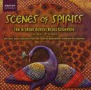 Ashton Graham Brass Ensemble, The - Scenes Of Spirits