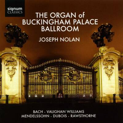 Bach - Vaughan Williams - Mendelssohn - U.a. - Organ Of Buckingham Palace Ballroom, The (Joseph Nolan (Orgel))