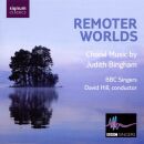 Bingham Judith (*1952) - Remoter Worlds (BBC Singers -...