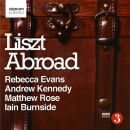 Liszt Franz - Liszt Abroad (Rebecca Evans (Sopran) -...