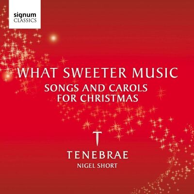 Tenebrae / Short Nigel - What Sweeter Music