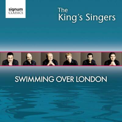 Chilcott - Barnwell - Makaroff - u.a. - Swimming Over London (The Kings Singers)