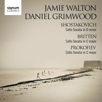 Schostakowitsch Dmitri / Britten Benjamin / Prokofiev - Cello Sonatas (Jamie Walton (Cello) / Daniel Grimwood (Piano))