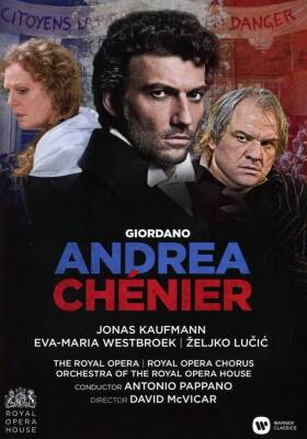 Giordano Umberto - Andrea Chenier (Kaufmann Jonas / Pappano Antonio / u.a.)