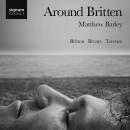 Britten Benjamin / u.a. - Around Britten (Matthew Barley...