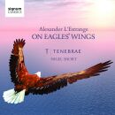 LEstrange Alexander (*1974) - On Eagles Wings (Tenebrae -...