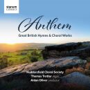 Handel - Bainton - Elgar - Britten - Holst - U.a. - Anthem (Hudderfield Choral Society - Aidan Oliver (Dir))