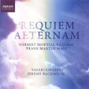 Howells - Martin - Requiem Aeternam: Mass (The Vasari Singers)
