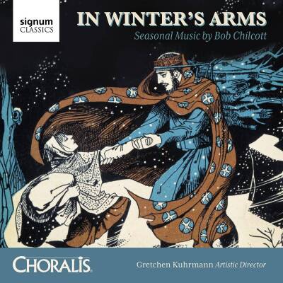 Chilcott Bob - In Winter´s Arms (Choralis / Kuhrmann Gretchen)