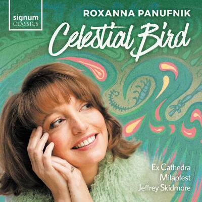 Panufnik Roxanna - Celestial Bird (Ex Cathedra / Milapfest / u.a.)