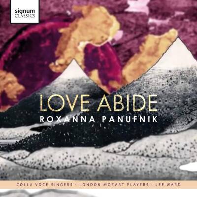 Panufnik Roxanna - Love Abide (Colla Voce Singers / London Mozart Players)