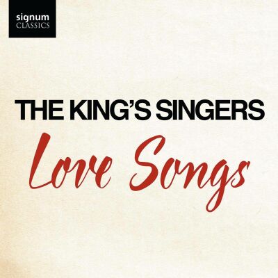 Newman - Legend - Simon - Stills - U.a. - Love Songs (KingS Singers, The)