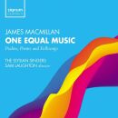 Macmillan James (*1959) - One Equal Music: Psalm, Poets...