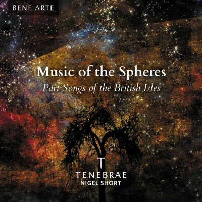 Murrill - Bridge - Elgar - Walker - Harvey - U.a. - Music Of The Spheres (Tenebrae / Nigel Short (Dir))